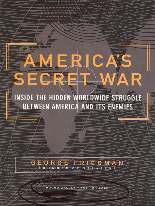 Title details for America's Secret War by George Friedman - Wait list